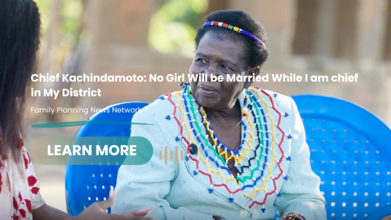 Chief Kachindamoto on Ending Child Marriage: “Not in My District” | Community Voices